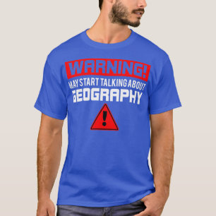 Camiseta O aviso pode começar a falar sobre a Geografia 6