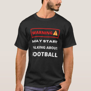 Camiseta O aviso pode começar a falar sobre futebol