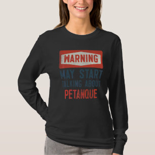 Camiseta O Aviso Pode Começar A Falar Sobre O Petanque Play