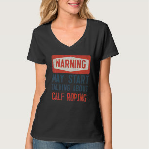 Camiseta O Aviso Pode Começar A Falar Sobre O Roping Do Vit