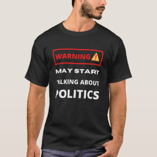 Camiseta O aviso pode começar a falar sobre Política