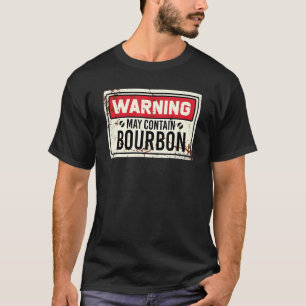 Camiseta O aviso pode conter o partido Bourbon Bebendo