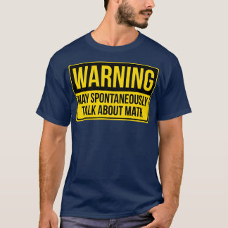 Camiseta O Aviso Pode Falar Espontaneamente Sobre Matemátic