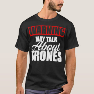 Camiseta O Aviso Pode Falar Sobre Drones Funny Drone Pilot
