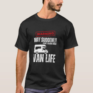 Camiseta O Aviso Vanlife Pode Começar De Repente A Falar So