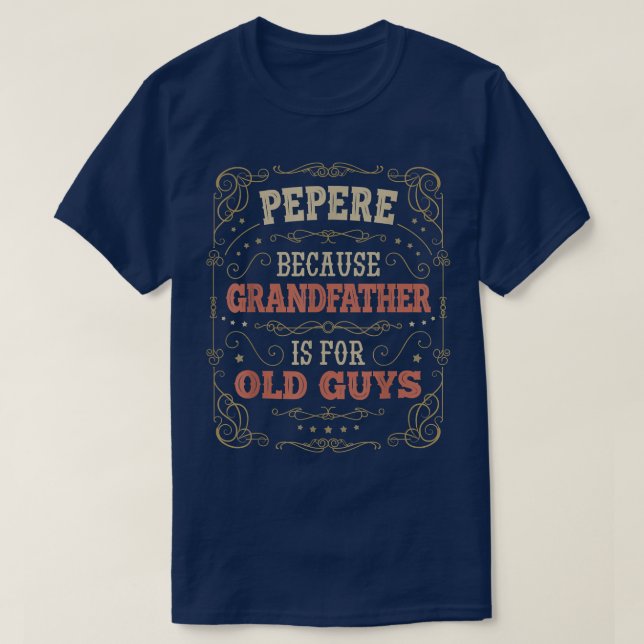 Camiseta O avô de Mens Pepere é para os Pais Velhos da Cara (Frente do Design)