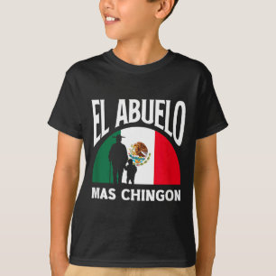 Camiseta O Avô Mais Chingon Avô Mexicano Engraçado