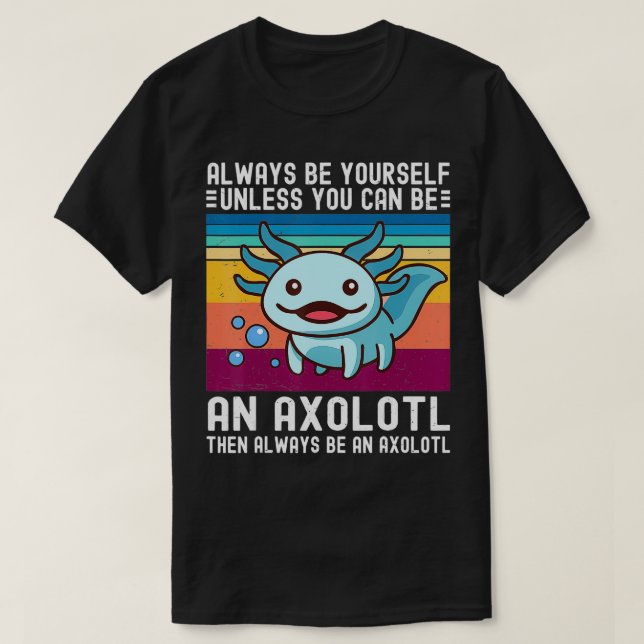 Camiseta O Axolotl Gasto É Sempre Seu, A Não Ser Que Possa  (Frente do Design)