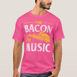 Camiseta O Bacon Da Música - Jogador Saxofone Saxofonista