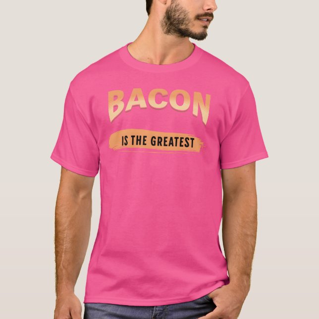 Camiseta o bacon é a melhor comida (Frente)