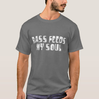 Camiseta O baixo alimenta minha alma