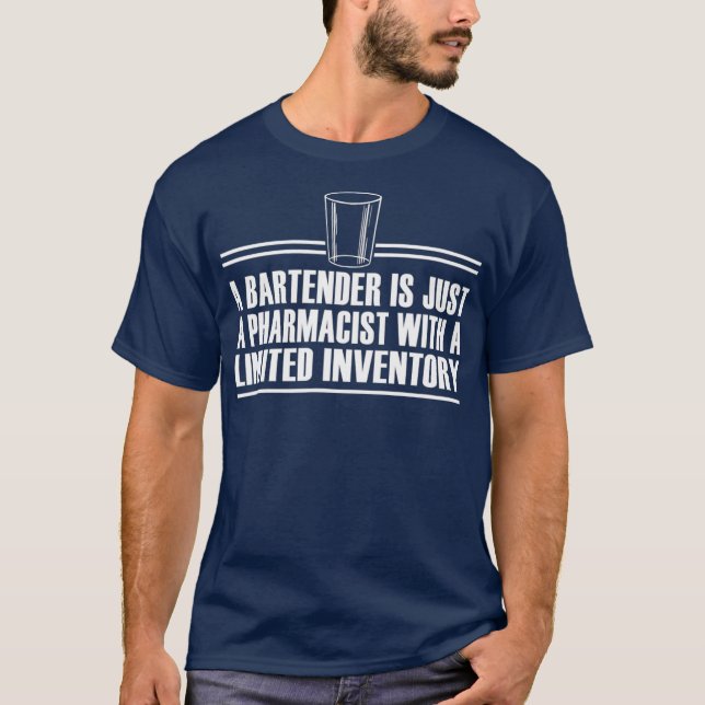 Camiseta O Bartender é um Farmacêutico com Inventário Limit (Frente)