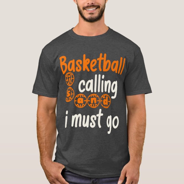 Camiseta O Basquete Está Ligando E Tenho Que Ir (Frente)