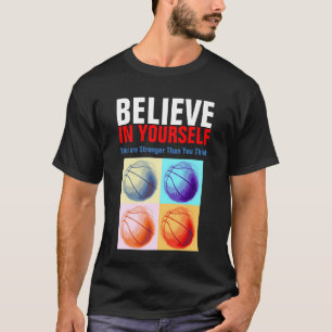 Camiseta O basquete motivacional acredita em si mesmo