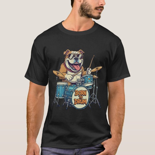 Camiseta O Baterista Cachorro - Nascido Para Tocar (Frente)