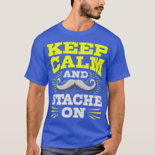 Camiseta O bigode Mantém-Se Calmo E O Cefaleto Em Curso