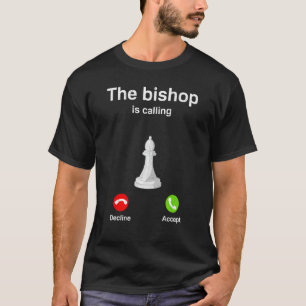 Camiseta O Bispo Está Chamando Chess Checkmate Rainha Gambi