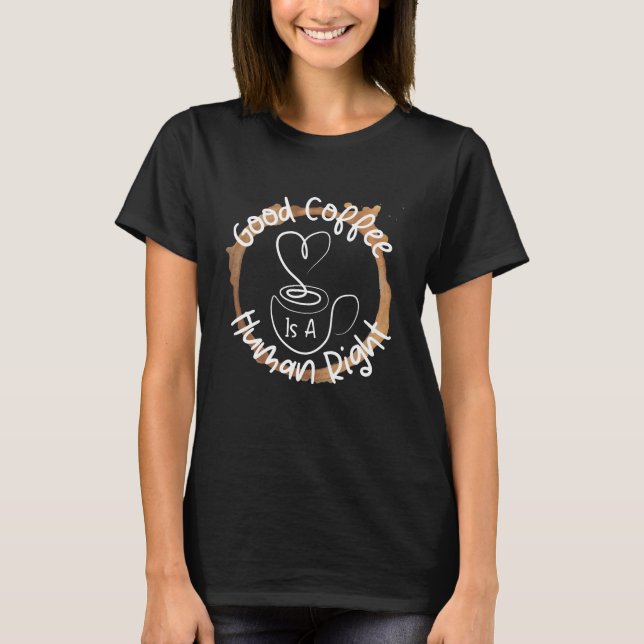 Camiseta O Bom Café É Um Direito Humano (Frente)