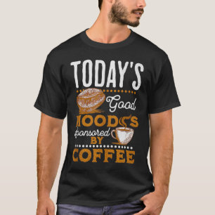 Camiseta O bom humor de hoje é patrocinado pelo café