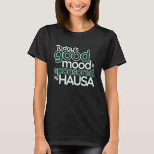 Camiseta O Bom Humor de Hoje é Patrocinado Pelo Hausa Niger