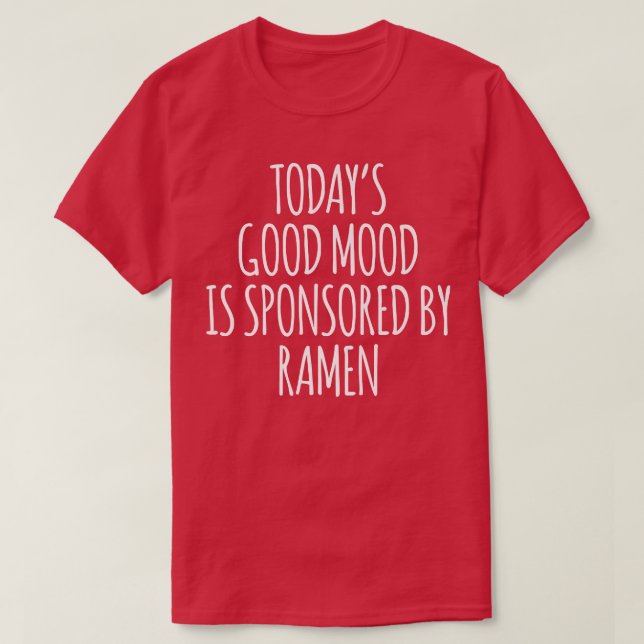 Camiseta O bom humor de hoje é patrocinado pelo Ramen2927 (Frente do Design)