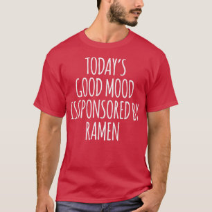 Camiseta O bom humor de hoje é patrocinado pelo Ramen2927