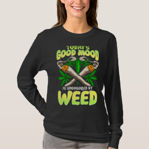 Camiseta O bom humor de hoje é patrocinado por erva daninha