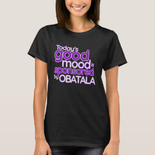Camiseta O bom humor de hoje é patrocinado por Obatala Roya
