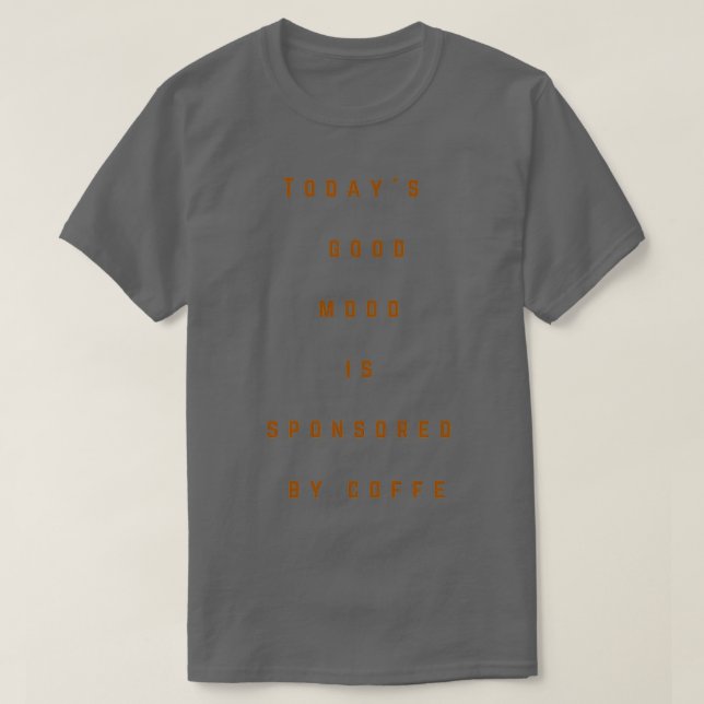 Camiseta O bom humor dos dias 27 é patrocinado pelo café (Frente do Design)