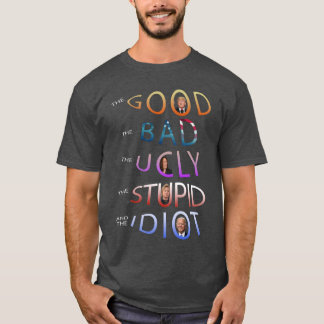Camiseta O BOM - RUIM - ÚTIL - ESTÚPIDO E O IDIOTA T-Sh
