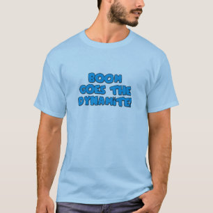 Camiseta O Boom Vai para o Dinamito