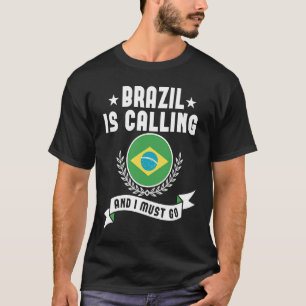Camiseta O Brasil Está Chamando E Eu Devo Ir Lembranças Bra