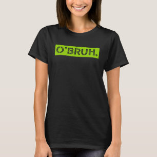 Camiseta O' Bruh Meme Engraçado Dizendo Irmão Saudando Rua 