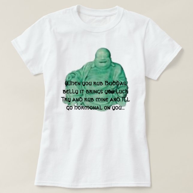 Camiseta o budda, quando você fricciona a barriga de Buddas (Frente do Design)