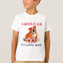 Camiseta O Buldogue Americano Mãe do Bulldog Cachorro