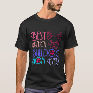 Camiseta O Buldogue Francês Mãe Melhor Francesa Mãe Nunca P