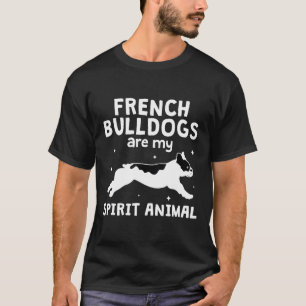 Camiseta O Buldogue Francês São Os Meus Animais Espirituoso