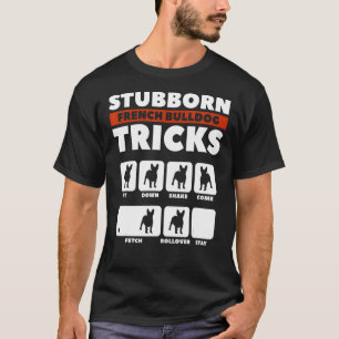 Camiseta O Buldogue Francês Teimoso Traz Cão Animal 2