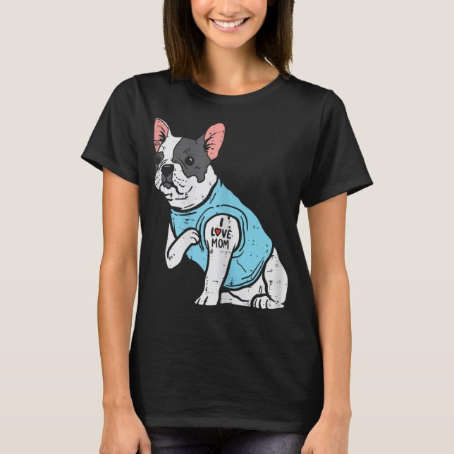 Camiseta O Bulldog Francês Ama Mãe Tatto O Proprietário Do  (Frente)