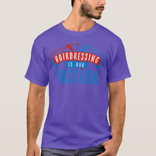 Camiseta O Cabeleireiro É A Nossa Paixão