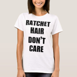 Camiseta O cabelo da catraca não se importa o t-shirt