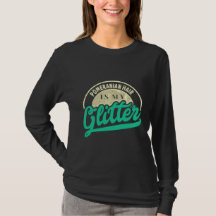 Camiseta O Cabelo Da Pomerânia É O Meu Legal Glitter Cute S