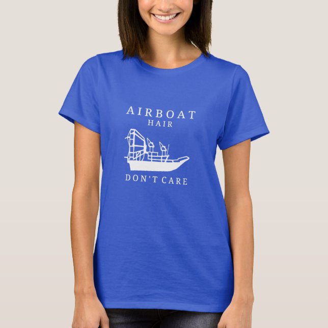 Camiseta O cabelo do Airboat, não se importa o t-shirt (Frente)