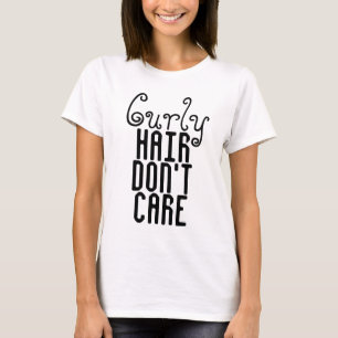 Camiseta O cabelo encaracolado não se importa o t-shirt