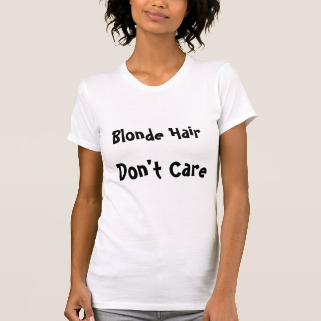 Camiseta O cabelo louro não se importa (Frente)