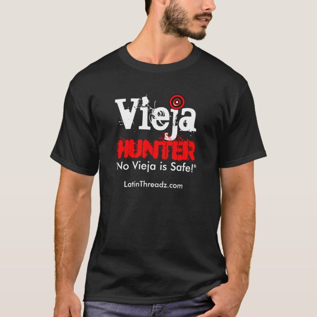 Camiseta O caçador de Vieja "nenhum Vieja é SEGURO " (Frente)