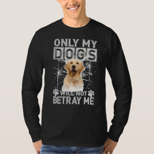 Camiseta O Cachorro De Retriever De ouro Não Me Trairá