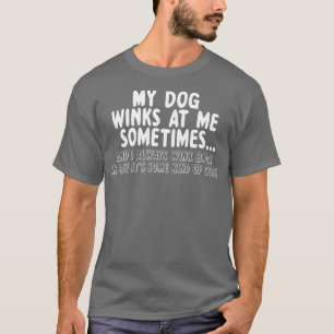 Camiseta O Cachorro Engraçado Deu-Me Piscar os olhos De Cac