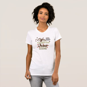 Camiseta "O Café Começa, Jesus Me Mantém Indo"