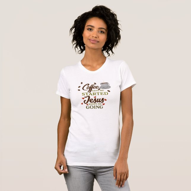 Camiseta "O Café Começa, Jesus Me Mantém Indo" (Frente Completa)
